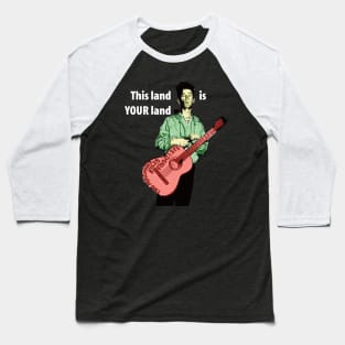 Woody Guthrie, This Land Is Your Land, white lettering Baseball T-Shirt